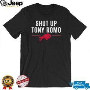 Buffalo Bills Shut Up Tony Romo Unisex T shirt Buffalo Bills Shut Up Tony Romo Unisex T shirt