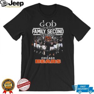 Chicago Bears Football Fan God First Family Second Tee Chicago Bears Football Fan God First Family Second Tee