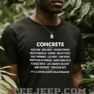 Concrete Worker Love Hate Relationship Funny Construction Work T Shirt
