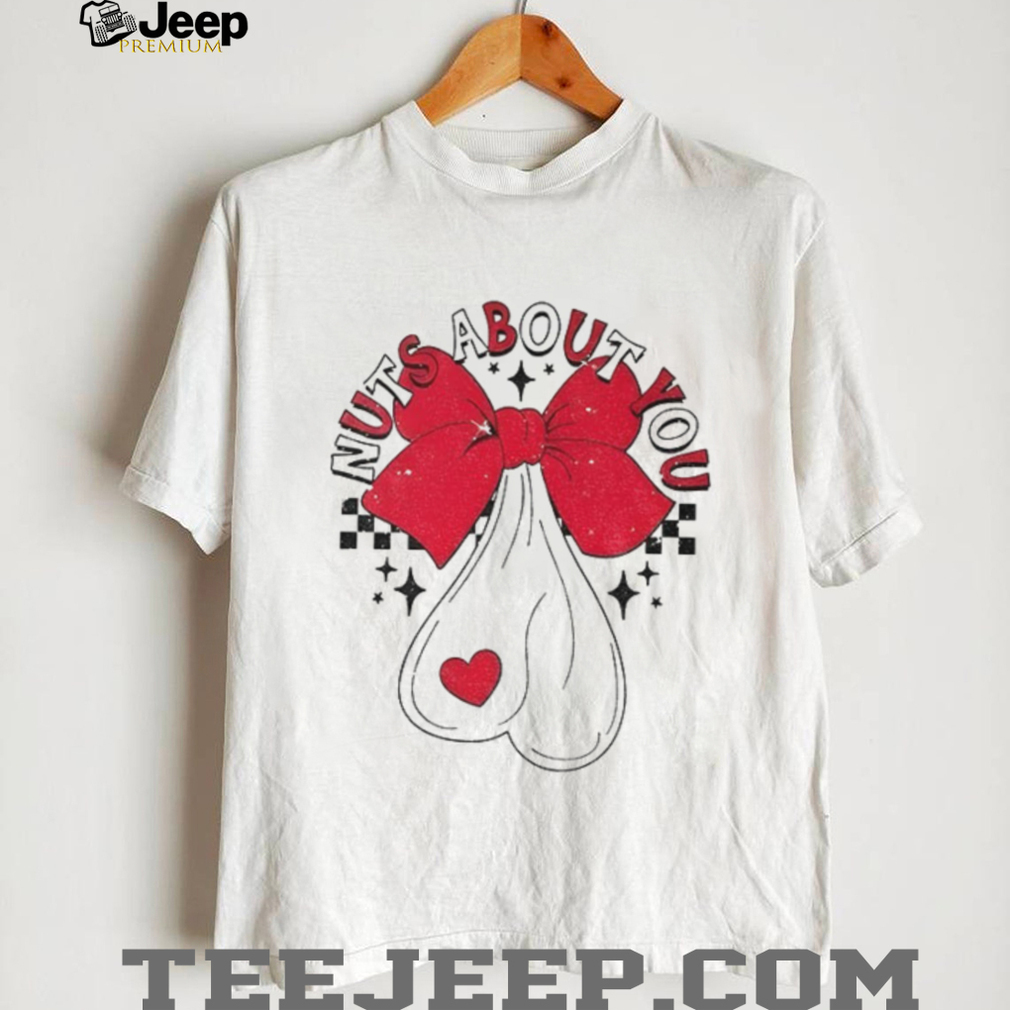 Cute bow nuts about you adult joke Valentine’s Day shirt Cute bow nuts about you adult joke Valentine’s Day shirt