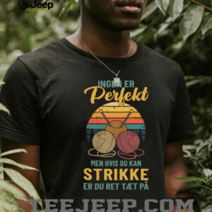 DK Ingen er perfekt men hvis du kan strikke er du ret tæt på DK Ingen er perfekt men hvis du kan strikke er du ret tæt på