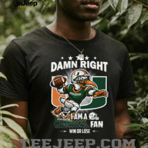 Damn Right I Am A Miami Hurricanes Fan T Shirt Damn Right I Am A Miami Hurricanes Fan T Shirt