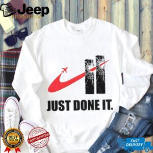 Dark Humor just done it 9 11 meme shirt