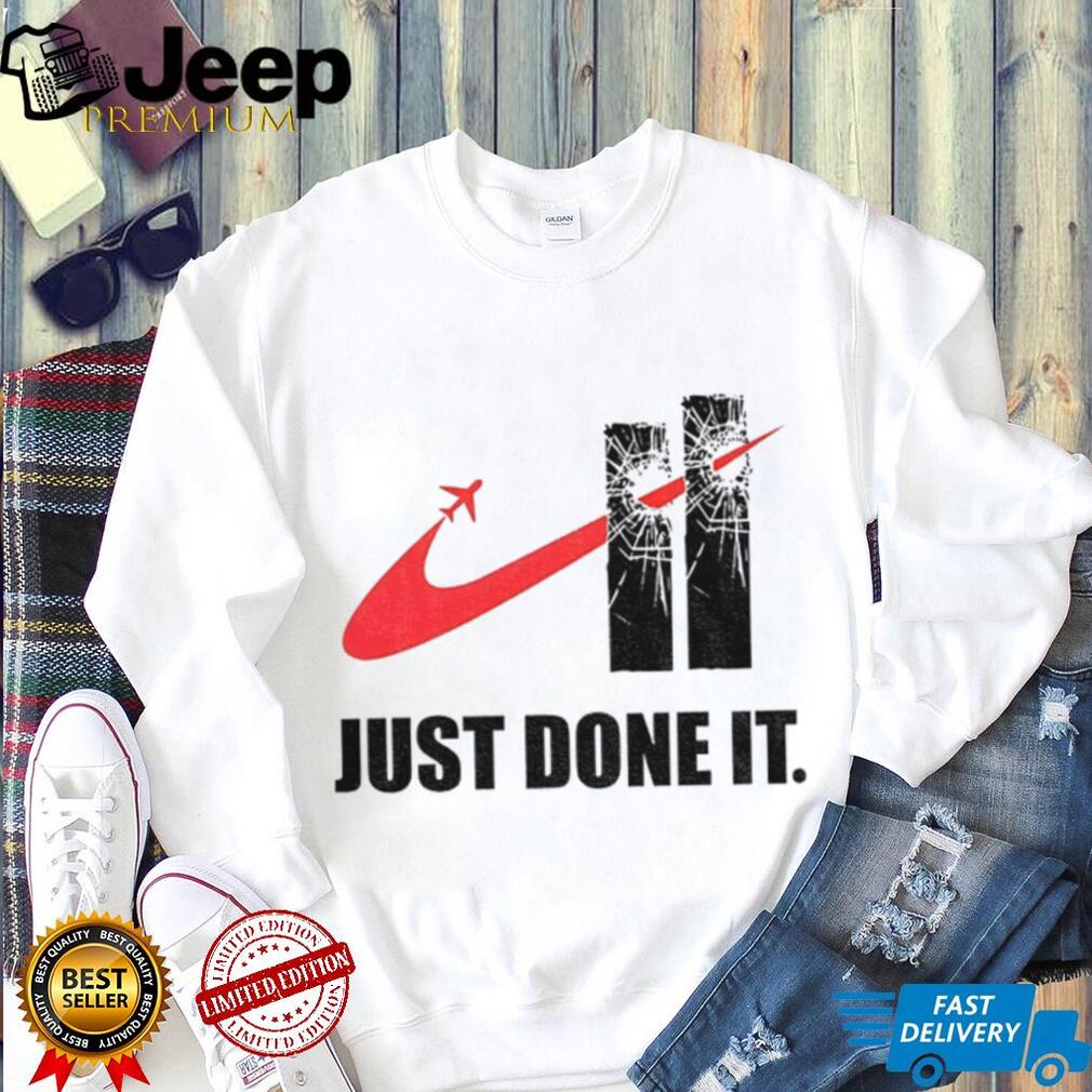 Dark Humor just done it 9 11 meme shirt Dark Humor just done it 9 11 meme shirt