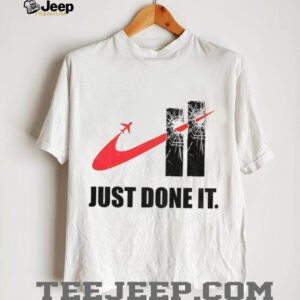 Dark Humor just done it 9 11 meme shirt