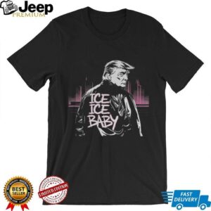 Donald Trump Ice Ice Baby support Ice vintage shirt Donald Trump Ice Ice Baby support Ice vintage shirt
