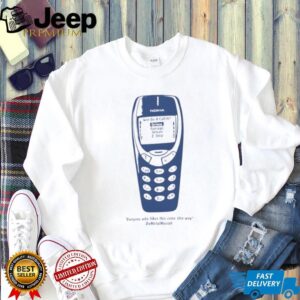 Everyone who likes this come this way Nokia shirt