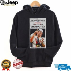 Fernando Mendoza Heisman Trophy Big Ten Undisputed The Indianapolis Star shirt Fernando Mendoza Heisman Trophy Big Ten Undisputed The Indianapolis Star shirt