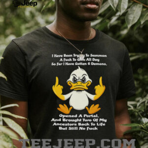 Funny Grumpy Duck Sarcastic Summoning Demons Middle Finger T Shirt