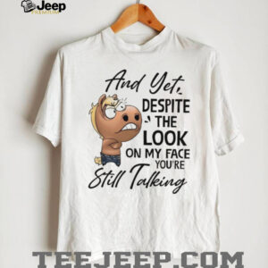 Funny horse and yet despite the look on my face you’re still talking shirt