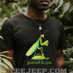 Girls Will Be Girls Praying Mantis Colorful Nature Graphic T Shirt