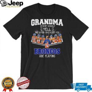 Grandma Doesn’t Usually Yell But When She Does Denver Broncos T Shirt Grandma Doesn’t Usually Yell But When She Does Denver Broncos T Shirt