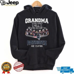 Grandma Doesnt Usually Yell But When She Does Her New England Patriots Are Playing T Shirt Grandma Doesnt Usually Yell But When She Does Her New England Patriots Are Playing T Shirt