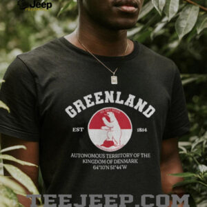 Greenland Is Not For Sale Autonomous Territory of the Kingdom of Denmark shirt