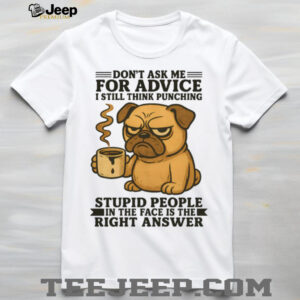Grumpy Pug “Don'T Ask Me For Advice” Funny Dog T Shirt