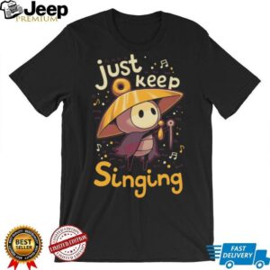 Hollow Knight Myla “Just Keep Singing” Cute Game Art Shirt