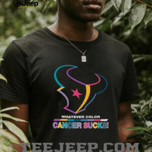Houston Texans Whatever Color Cancer Sucks! T Shirt