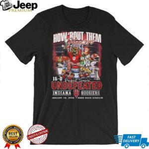 How ‘Bout Them Hoosiers 2026 Undefeated Perfect Season Indiana T Shirt How ‘Bout Them Hoosiers 2026 Undefeated Perfect Season Indiana T Shirt