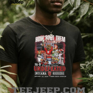 How 'Bout Them Hoosiers 2026 Undefeated Perfect Season Indiana T Shirt