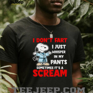 I Don’t Fart I Just Whisper In My Pants Sometimes It’s A Scream Snoopy Shirt I Don’t Fart I Just Whisper In My Pants Sometimes It’s A Scream Snoopy Shirt