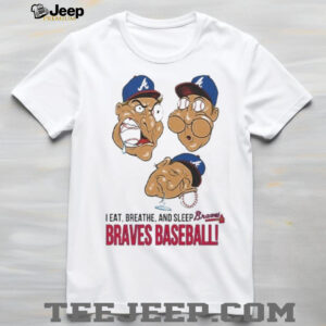 I Eat Breathe And Sleep Braves Baseball Unisex T shirt I Eat Breathe And Sleep Braves Baseball Unisex T shirt