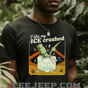 I Like My ICE Crushed Political Protest Graphic T Shirt
