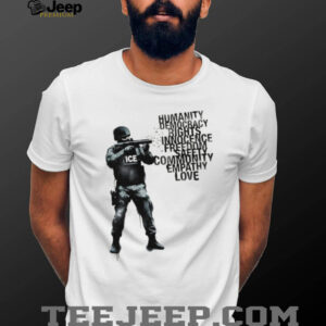 ICE Tactical Officer “Humanity and Love” Word Art Graphic T Shirt