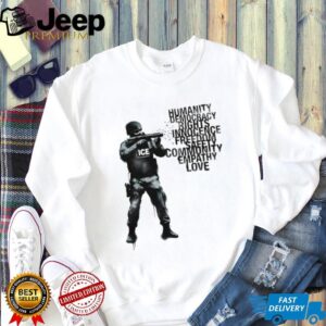 ICE Tactical Officer “Humanity and Love” Word Art Graphic T Shirt