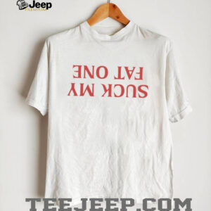 Inverted Suck My Fat One Red Text Shirt