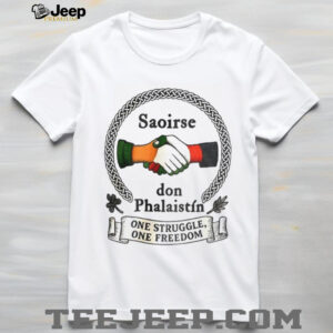 Irish Solidarity For Palestine Saoirse don Phalaistin one struggle one freedom shirt