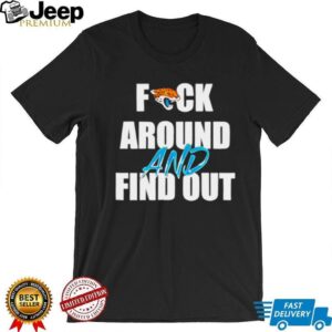 Jacksonville Jaguars Fuck Around And Find Out shirt Jacksonville Jaguars Fuck Around And Find Out shirt