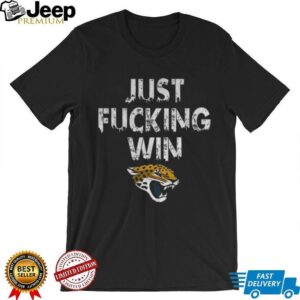 Jacksonville Jaguars NFL Football Just Fucking Win shirt