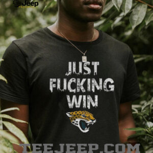Jacksonville Jaguars NFL Football Just Fucking Win shirt