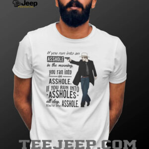 Justified Raylan Givens Asshole Quote Western T Shirt Justified Raylan Givens Asshole Quote Western T Shirt