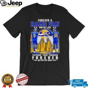 Los Angeles Rams Stafford & Donald Forever A Fan Win Or Lose Signature T Shirt
