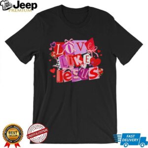 Love Like Jesus Christian Valentine's Day Pink & Red Collage Shirt