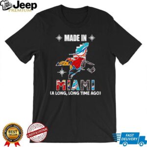 Made in Miami a long long time ago State shirt Made in Miami a long long time ago State shirt