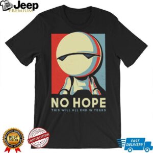 Marvin the Paranoid Android “No Hope” Sci Fi Parody T Shirt