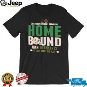 Miami Hurricanes Football Vrbo Fiesta Bowl 2026 Champions Home Bound it’s all about the shirt Miami Hurricanes Football Vrbo Fiesta Bowl 2026 Champions Home Bound it’s all about the shirt
