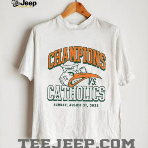 Miami Hurricanes vs Notre Dame Champions vs Catholics shirt