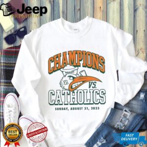 Miami Hurricanes vs Notre Dame Champions vs Catholics shirt