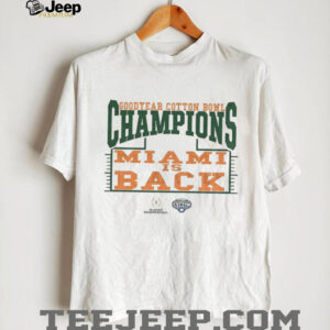 Miami Is Back Goodyear Cotton Bowl Champions Miami Hurricanes shirt