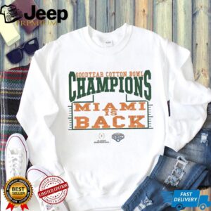 Miami Is Back Goodyear Cotton Bowl Champions Miami Hurricanes shirt