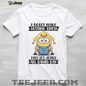 Minion I don’t have resting bitch face it’s active all damn day shirt Minion I don’t have resting bitch face it’s active all damn day shirt