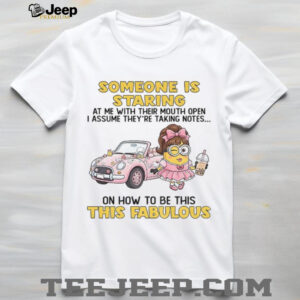 Minion someone is staring at me with their mouth open I assume they’re taking notes shirt