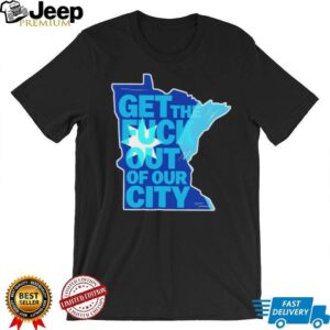 Minnesota Mayor get the fuck out of our city Minneapolis anti Trump shirt Minnesota Mayor get the fuck out of our city Minneapolis anti Trump shirt