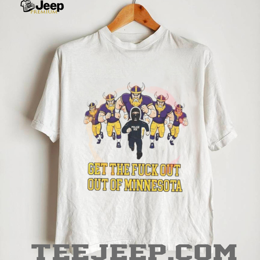 Minnesota Vikings Anti ICE “Get Out Of Minnesota” Protest T Shirt Minnesota Vikings Anti ICE “Get Out Of Minnesota” Protest T Shirt