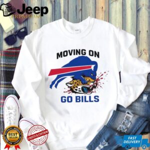 Moving On Go Bills Buffalo Bills Football Shirt