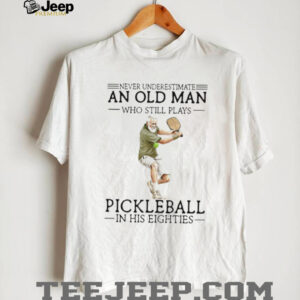 Never Underestimate An Old Man Pickleball Eighties Long Sleeve Never Underestimate An Old Man Pickleball Eighties Long Sleeve