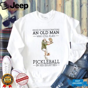 Never Underestimate An Old Man Pickleball Eighties Long Sleeve